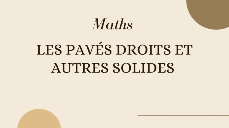 Pavé droit, patrons et autres solides