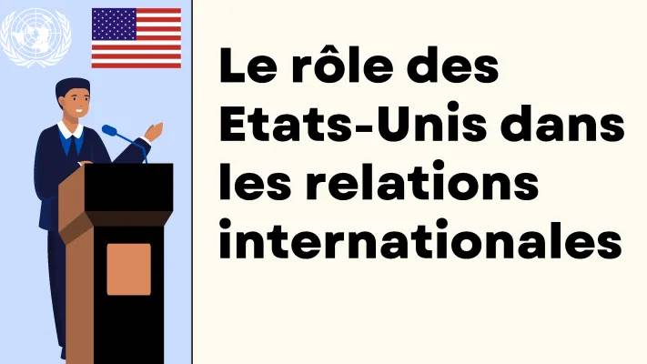 Les relations internationales de 1945 à nos jours : l'influence des Etats-Unis et la politique de Trump