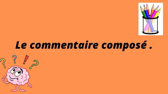 Exemples de commentaires composés et textes corrigés PDF pour débutants