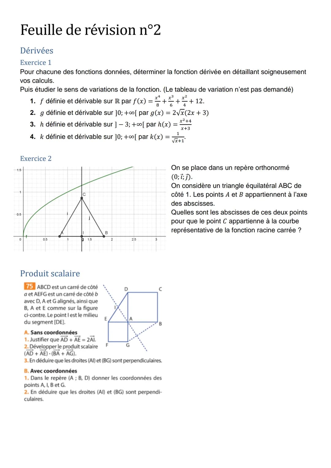 Feuille de révision n°2
Dérivées
Exercice 1
Pour chacune des fonctions données, déterminer la fonction dérivée en détaillant soigneusement
v
