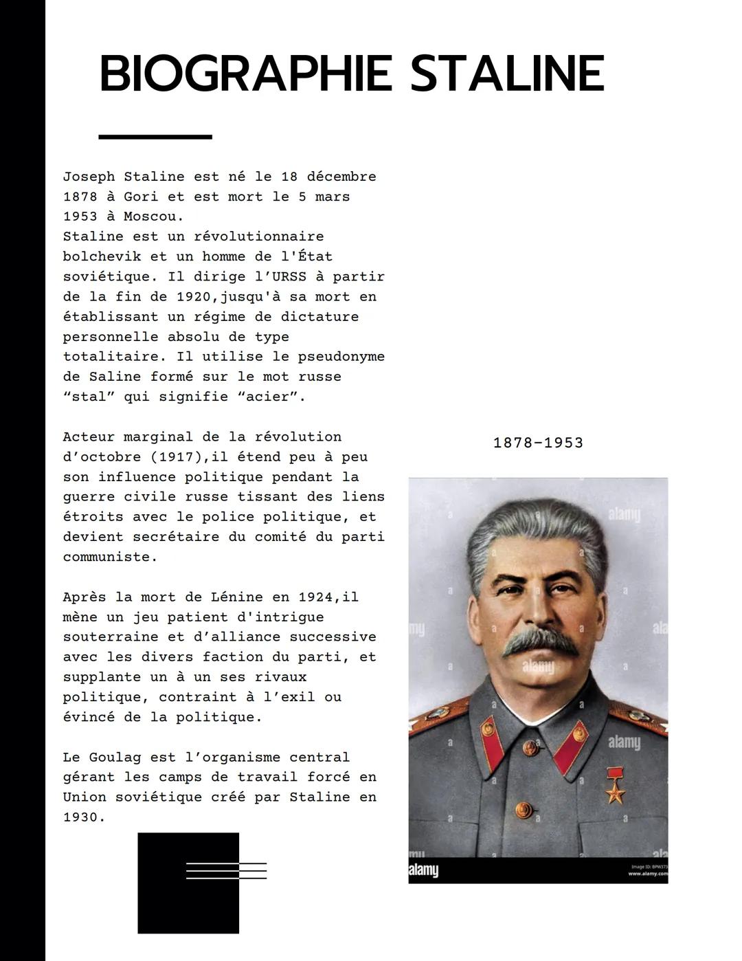 BIOGRAPHIE STALINE
Joseph Staline est né le 18 décembre
1878 à Gori et est mort le 5 mars
1953 à Moscou.
Staline est un révolutionnaire
bolc