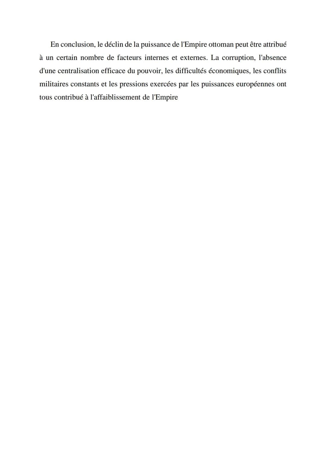 Le déclin de la puissance de l'empire Ottoman
L'empire ottoman, à la fin de la première guerre mondiale est vaincu, il est
démembré, puis pa
