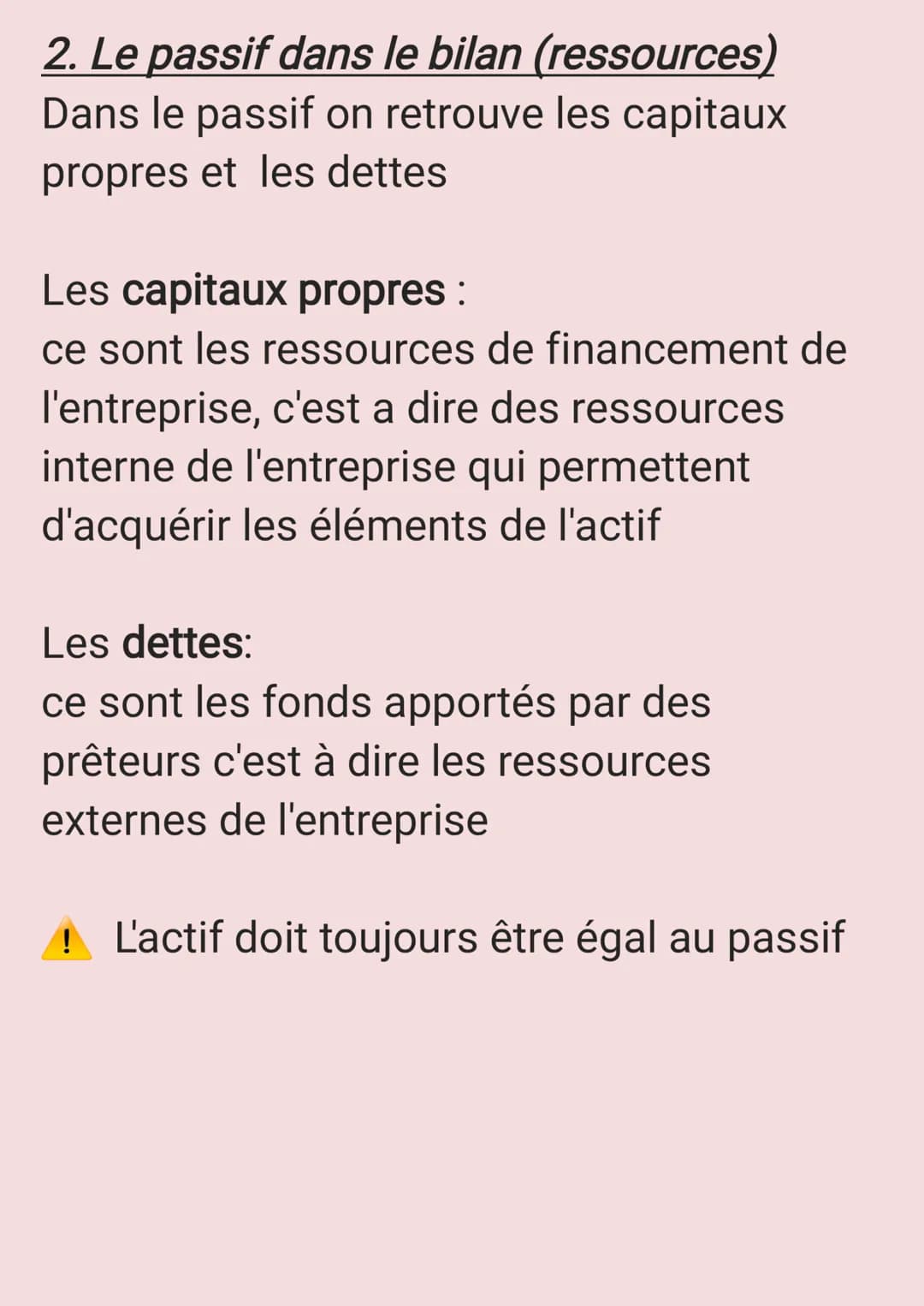 Définition bilan : est une "photographie" de
la situation actuelle d'une entreprise
Dans un bilan on trouve :
D'un côté l'actif et le passif