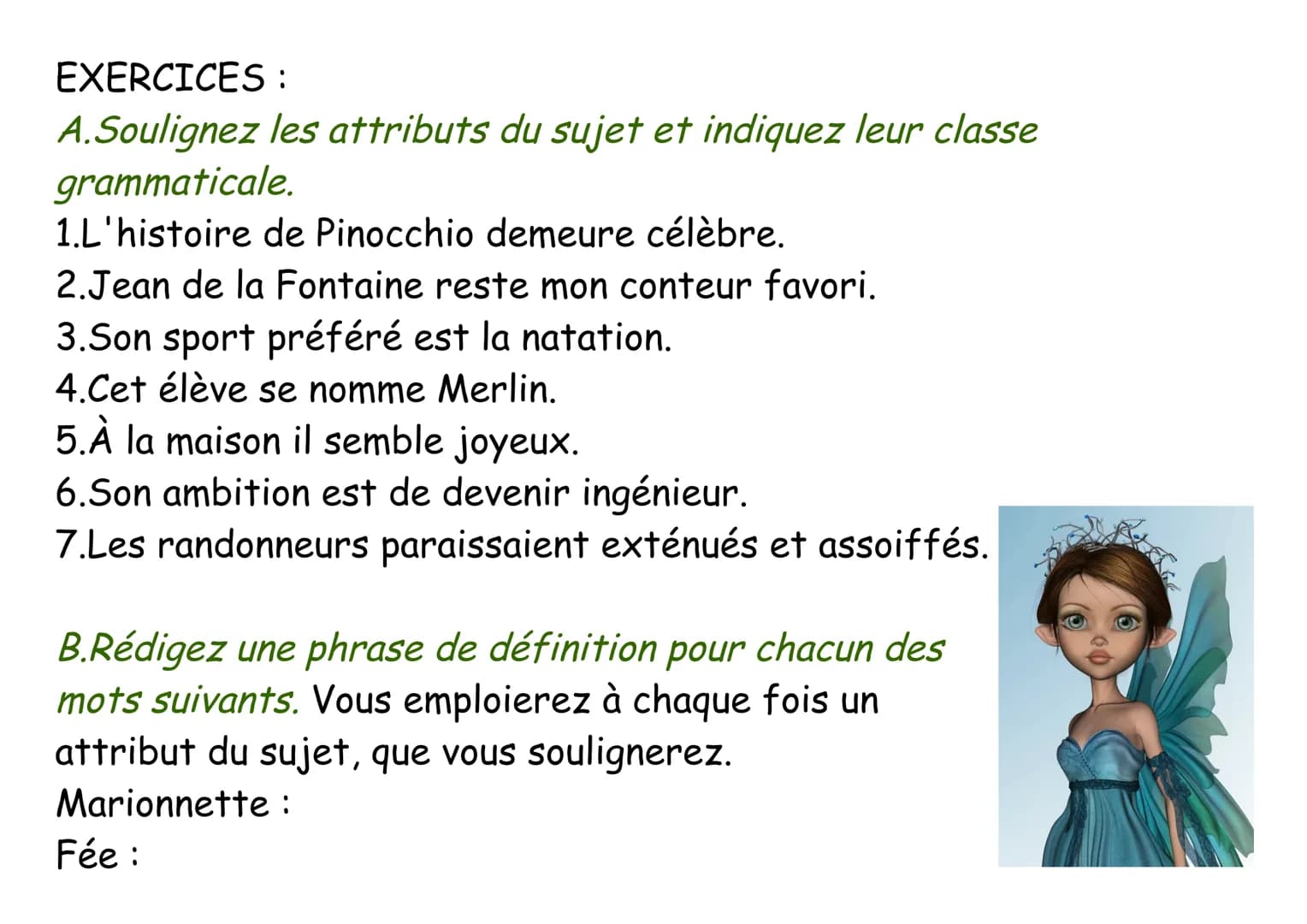 L'attribut du sujet
C'est l'une des fonctions que peut remplir
un mot ou un groupe de mot dans une phrase.
L'attribut du sujet exprime une c