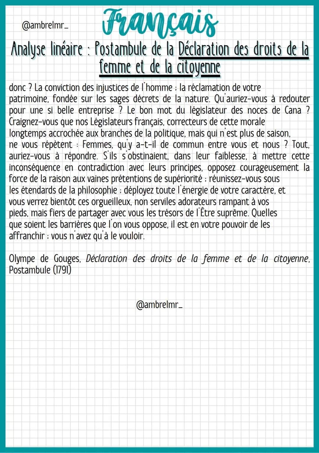 Français
@ambrelmr_
Analyse linéaire : Postambule de la Déclaration des droits de la
femme et de la citoyenne
- Lignes 17 à 24: Incitation à