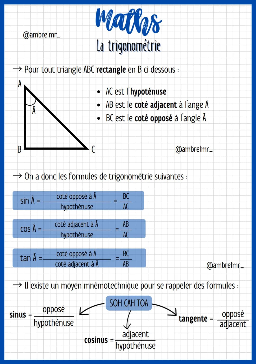 @ambrelmr_
B
→ Pour tout triangle ABC rectangle en B ci dessous:
A
A
cos Â =
tan Â
sinus
→ On a donc les formules de trigonométrie suivantes