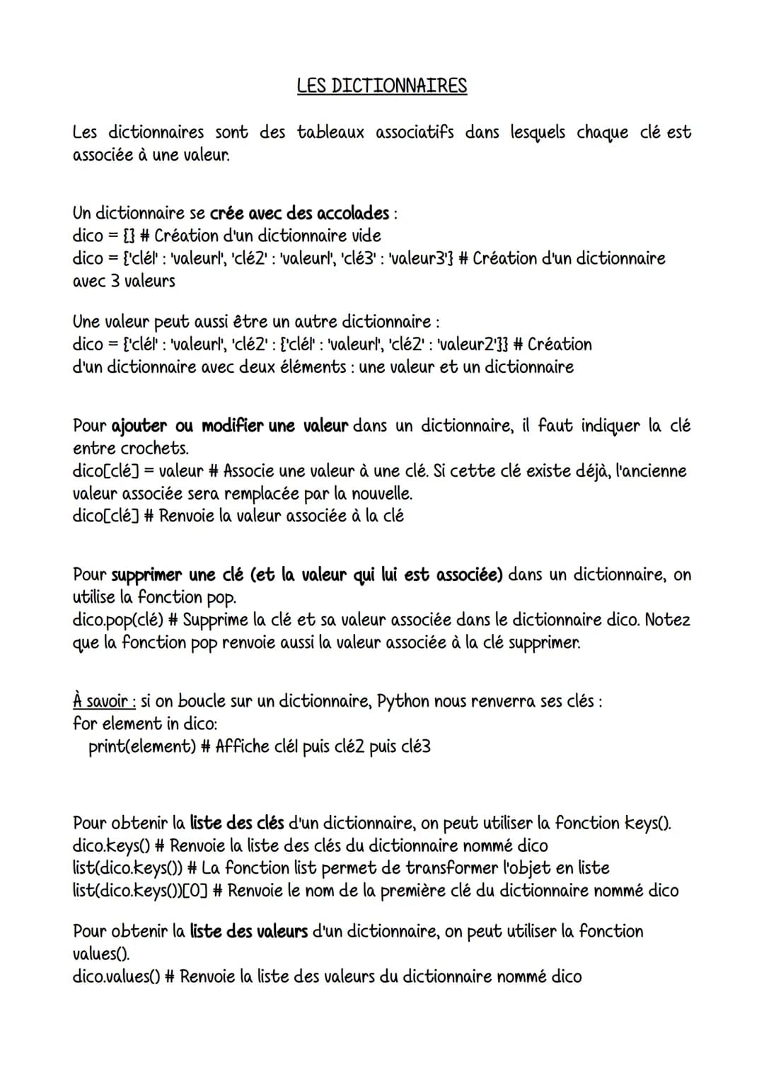LES DICTIONNAIRES
Les dictionnaires sont des tableaux associatifs dans lesquels chaque clé est
associée à une valeur.
Un dictionnaire se cré
