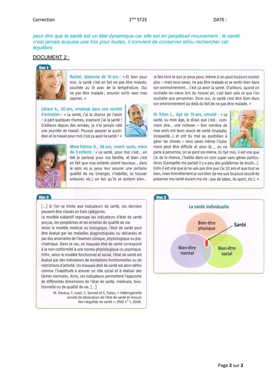 Correction
1ère ST2S
PARTIE 1: Qu'est-ce que la santé, le bien-être social et la cohésion sociale ?
SEQUENCE 1: De la santé des individus à 