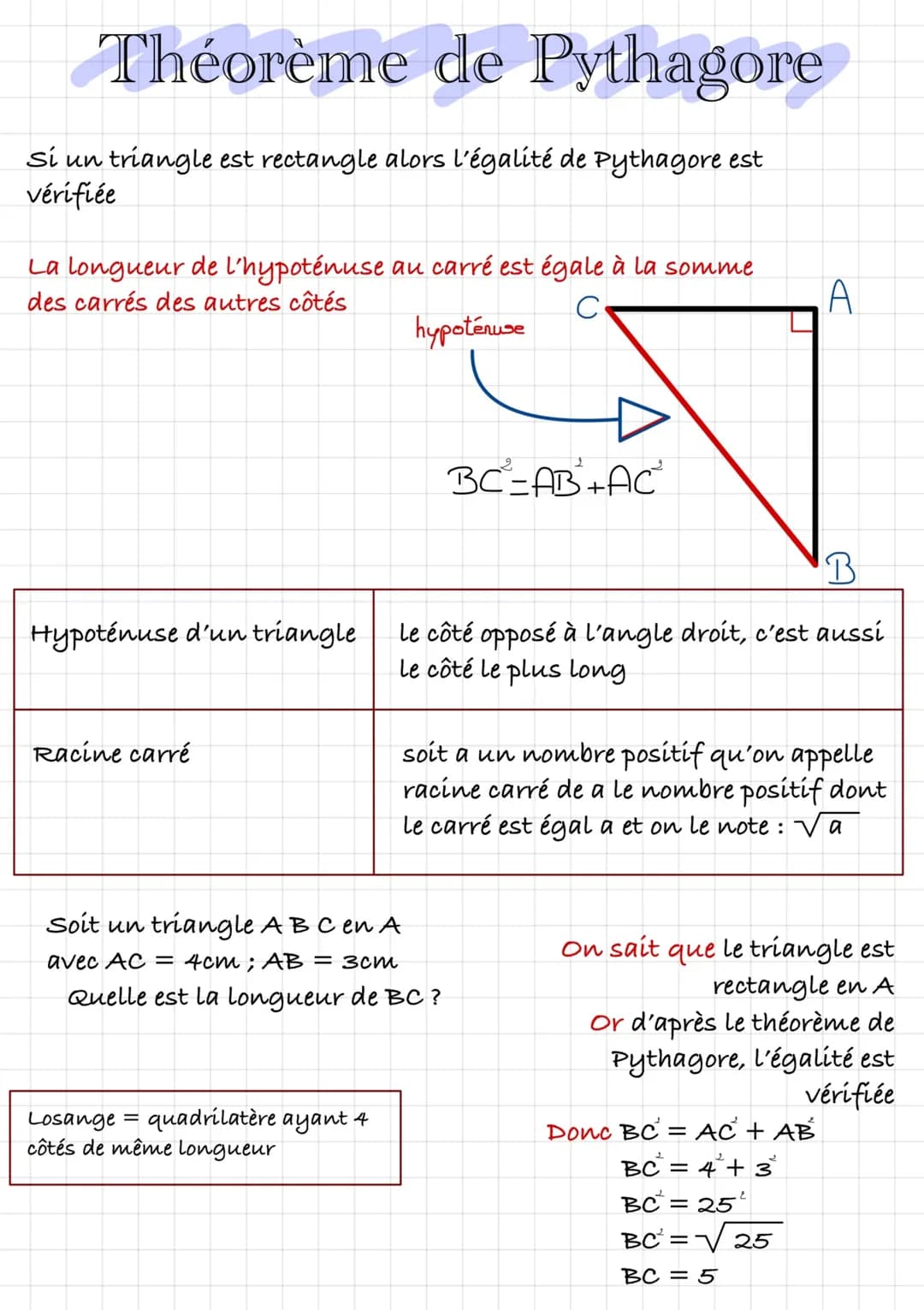 Théorème de Pythagore
si un
vérifiée
triangle est rectangle alors l'égalité de Pythagore est
La longueur de l'hypoténuse au carré est égale 