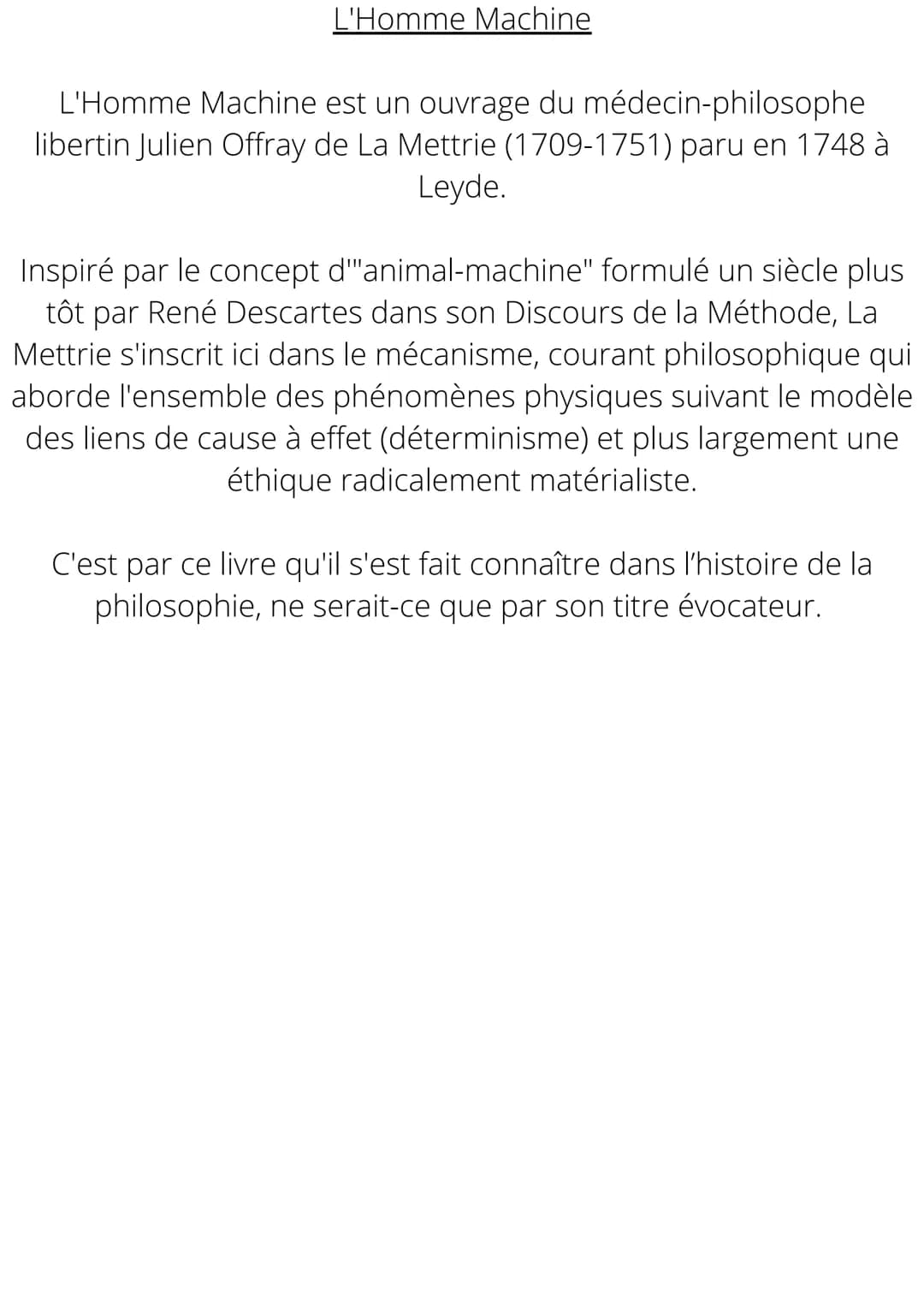 L'Homme Machine
L'Homme Machine est un ouvrage du médecin-philosophe
libertin Julien Offray de La Mettrie (1709-1751) paru en 1748 à
Leyde.
