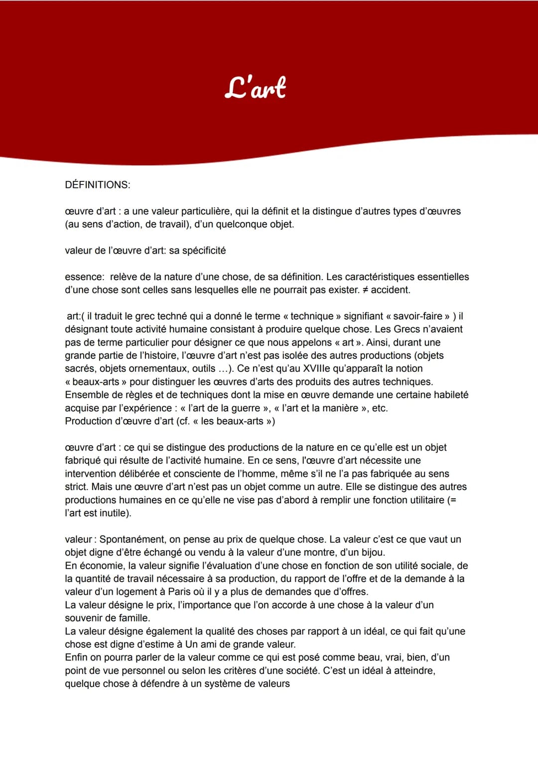 DÉFINITIONS:
L'art
œuvre d'art : a une valeur particulière, qui la définit et la distingue d'autres types d'œuvres
(au sens d'action, de tra