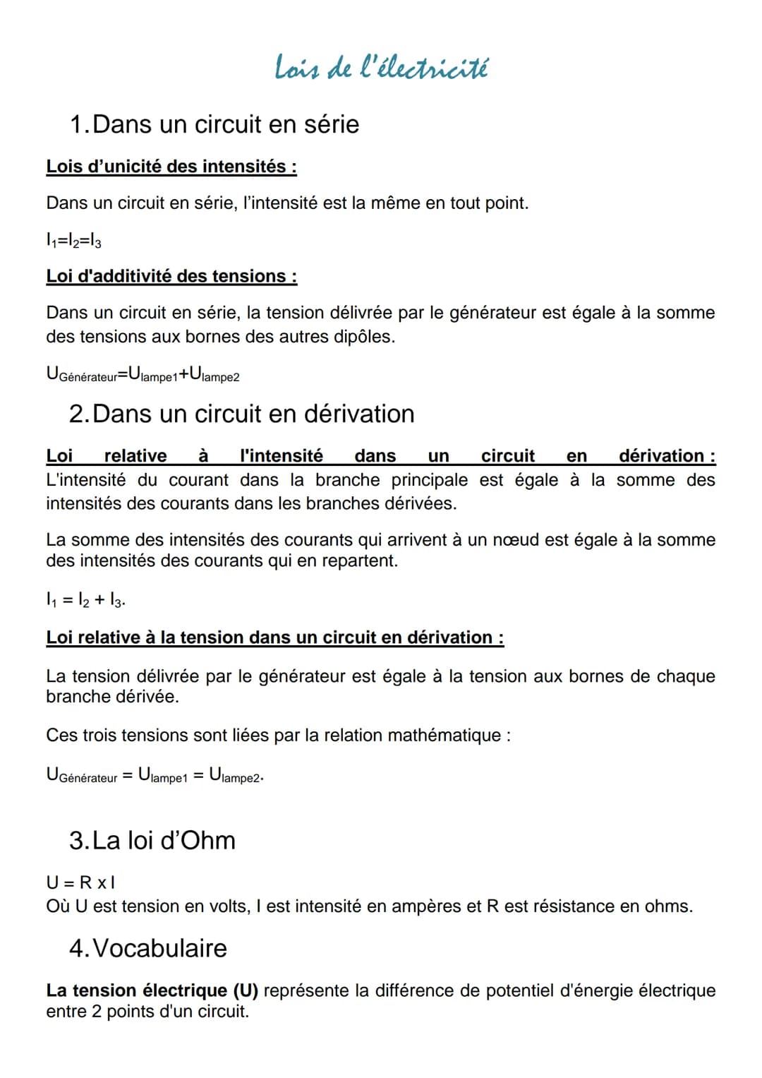 Lois de l'électricité
1. Dans un circuit en série
Lois d'unicité des intensités :
Dans un circuit en série, l'intensité est la même en tout 