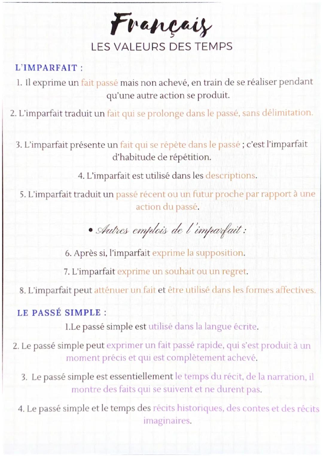 # Français
LES VALEURS DES TEMPS

L'IMPARFAIT:

1. Il exprime un fait passé mais non achevé, en train de se réaliser pendant
qu'une autre ac