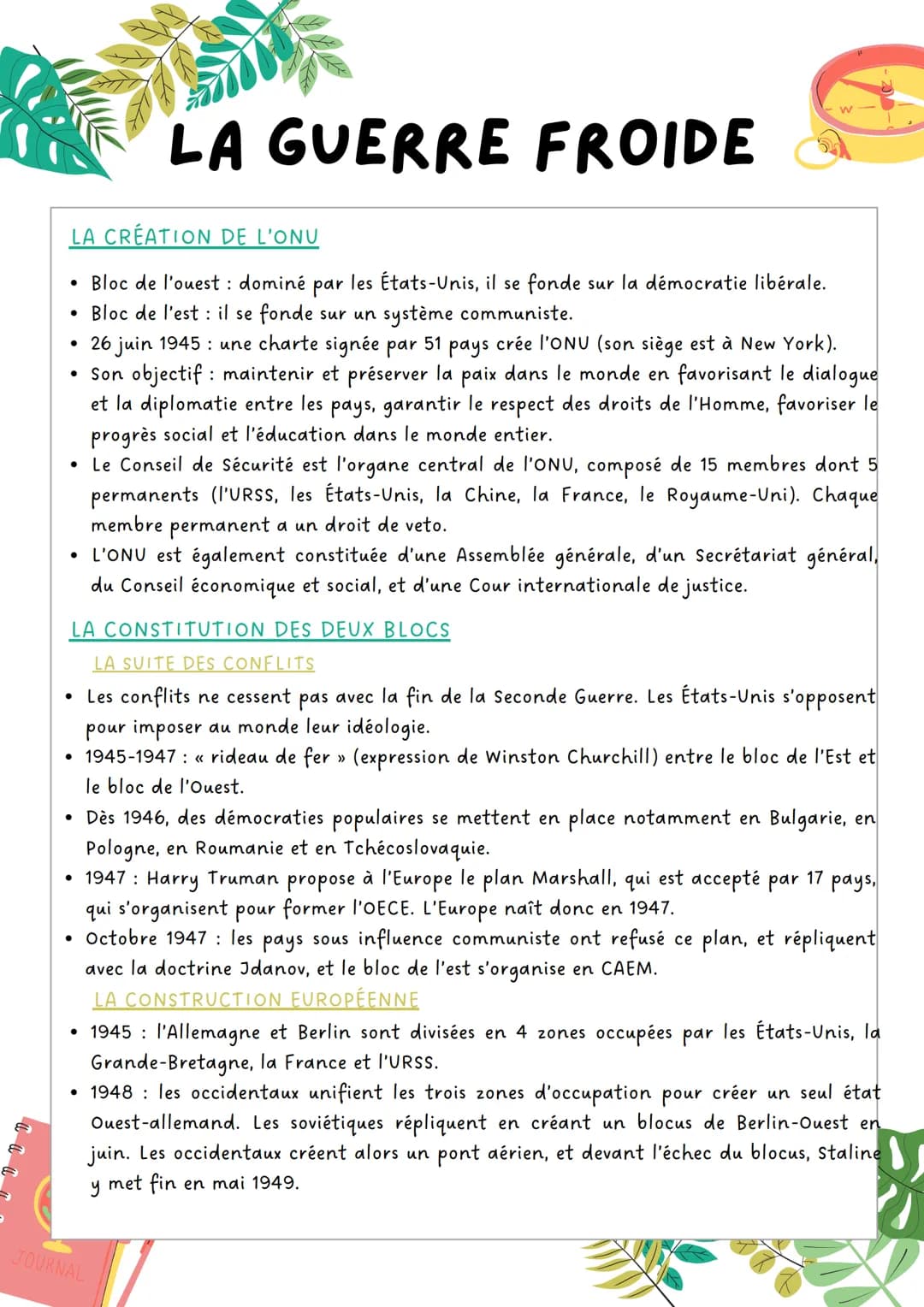 LA CRÉATION DE L'ONU
Bloc de l'ouest : dominé par les États-Unis, il se fonde sur la démocratie libérale.
Bloc de l'est: il se fonde sur un 