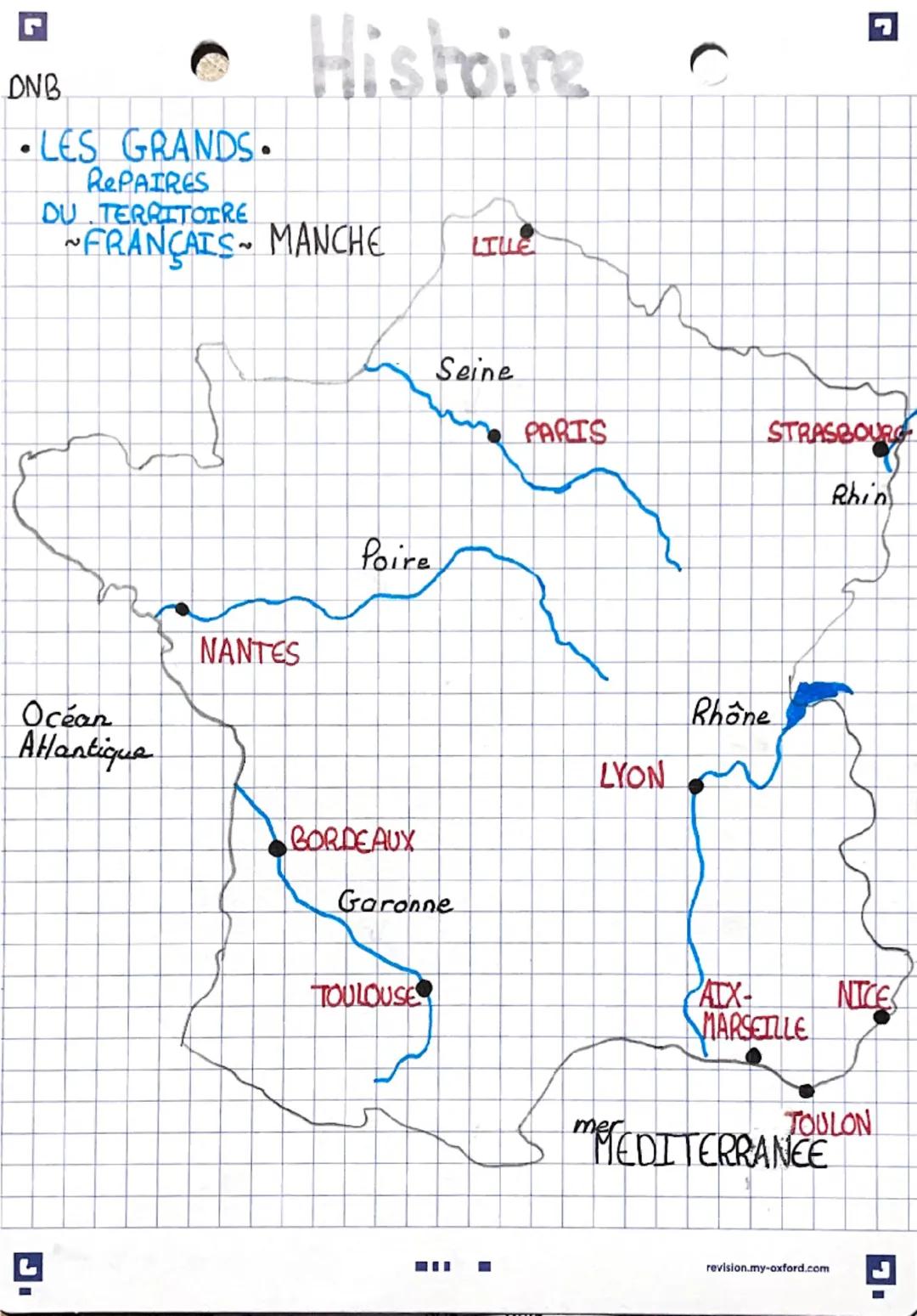 • Histoire

DNB
• LES GRANDS.
REPAIRES
DU TERRITOIRE
~FRANÇAIS~ MANCHE

LILLE

Seine
PARIS
STRASBOURG
Rhin

Poire

NANTES

Océan
Atlantique
