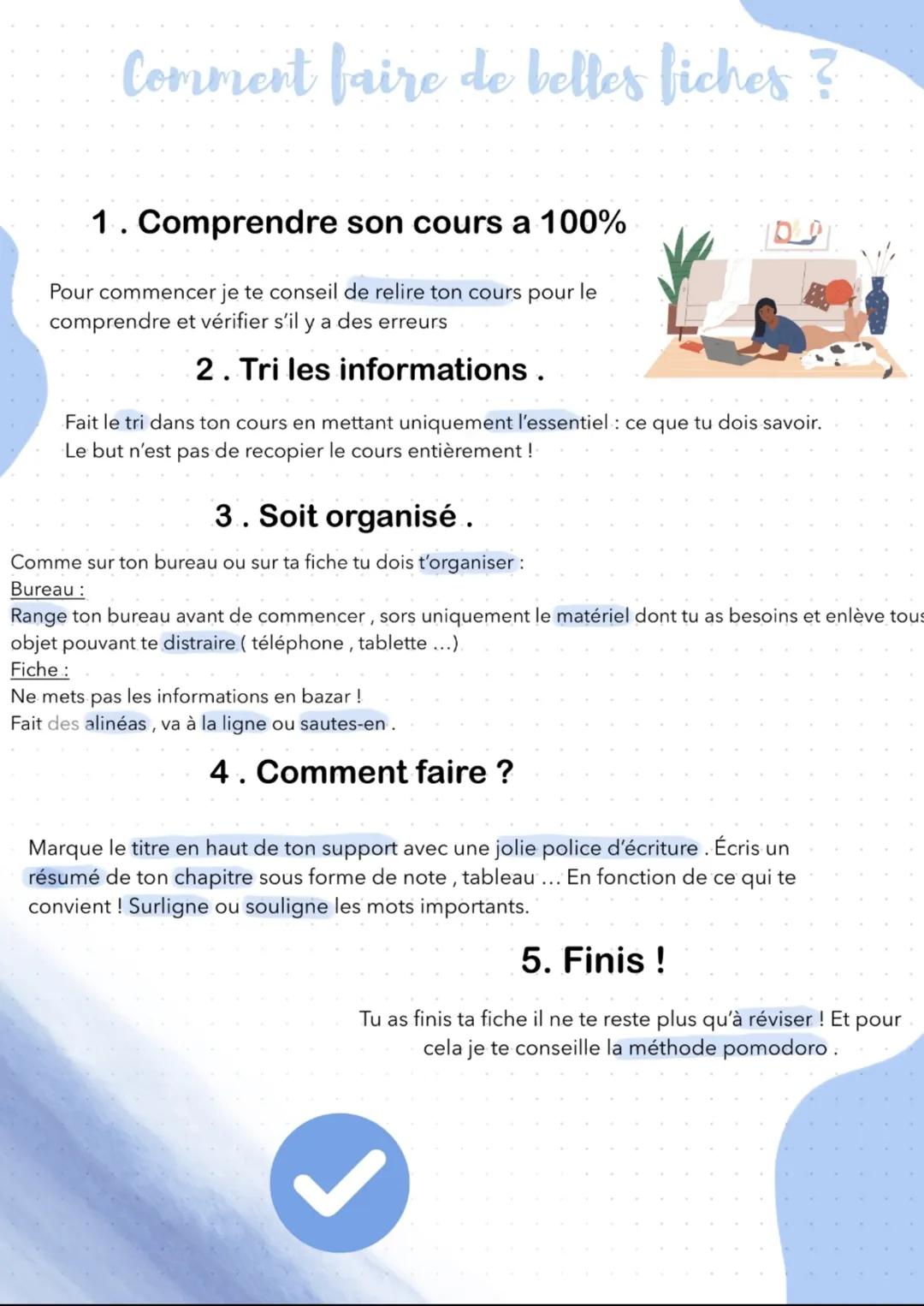 Comment faire de belles fiches ?
1. Comprendre son cours a 100%
Pour commencer je te conseil de relire ton cours pour le
comprendre et vérif
