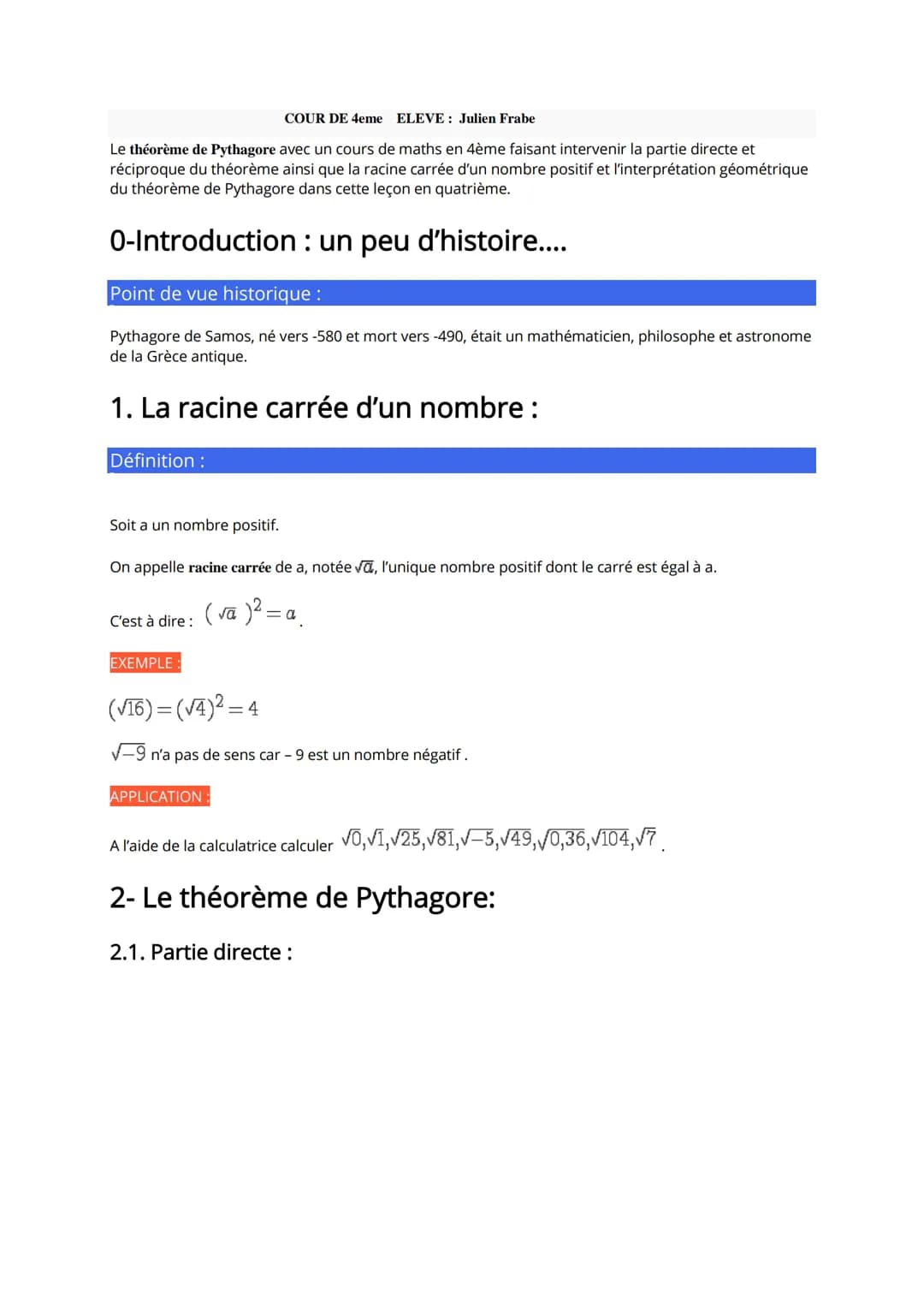 Le théorème de Pythagore avec un cours de maths en 4ème faisant intervenir la partie directe et
réciproque du théorème ainsi que la racine c