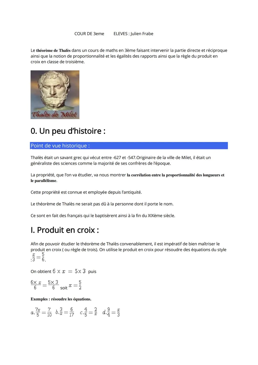 COUR DE 3eme
Le théorème de Thalès dans un cours de maths en 3ème faisant intervenir la partie directe et réciproque
ainsi que la notion de 