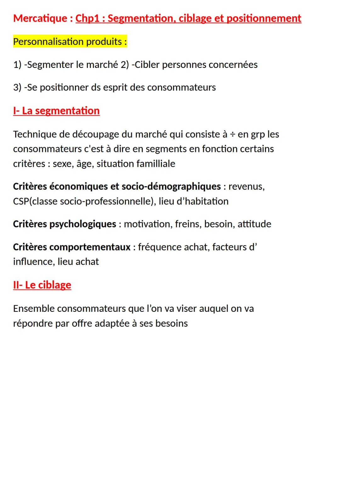 Mercatique : Chp1 : Segmentation, ciblage et positionnement
Personnalisation produits :
1) -Segmenter le marché 2) -Cibler personnes concern