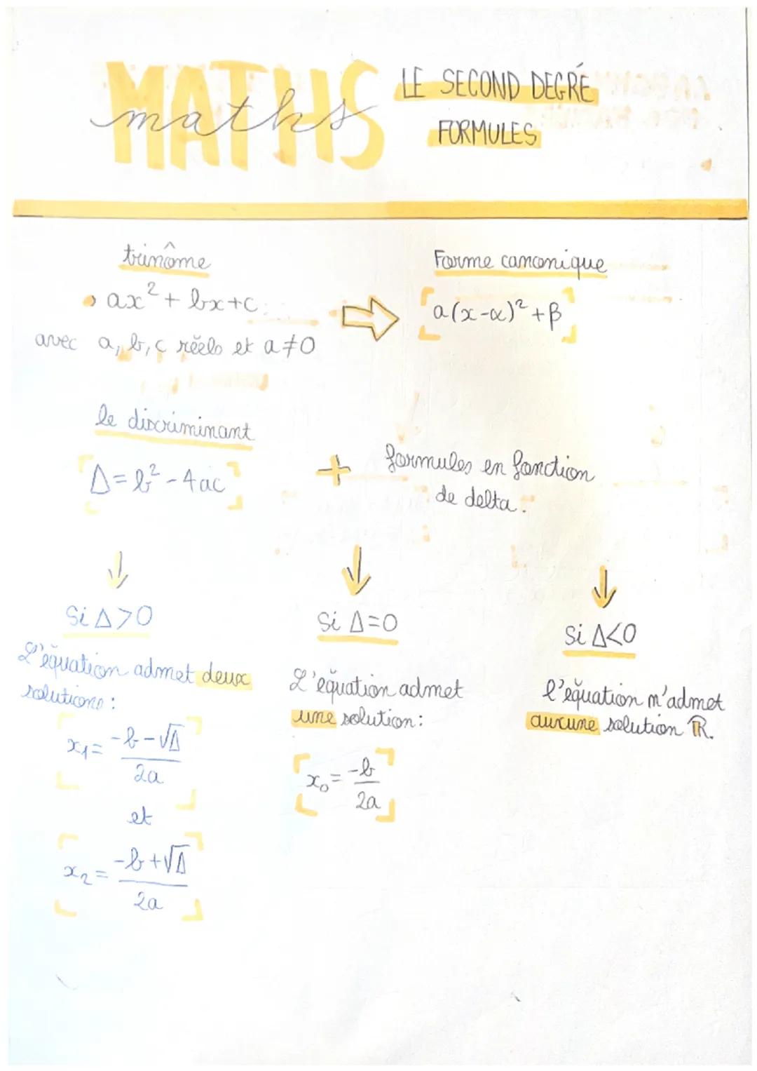 FORMULES

trinome
*   ax²+bx+c

avec a, b, c reelo et a≠0

le discriminant
A=b²-4ac

Si A70

Forme canonique
a(x-x)²+β

formules en fonction