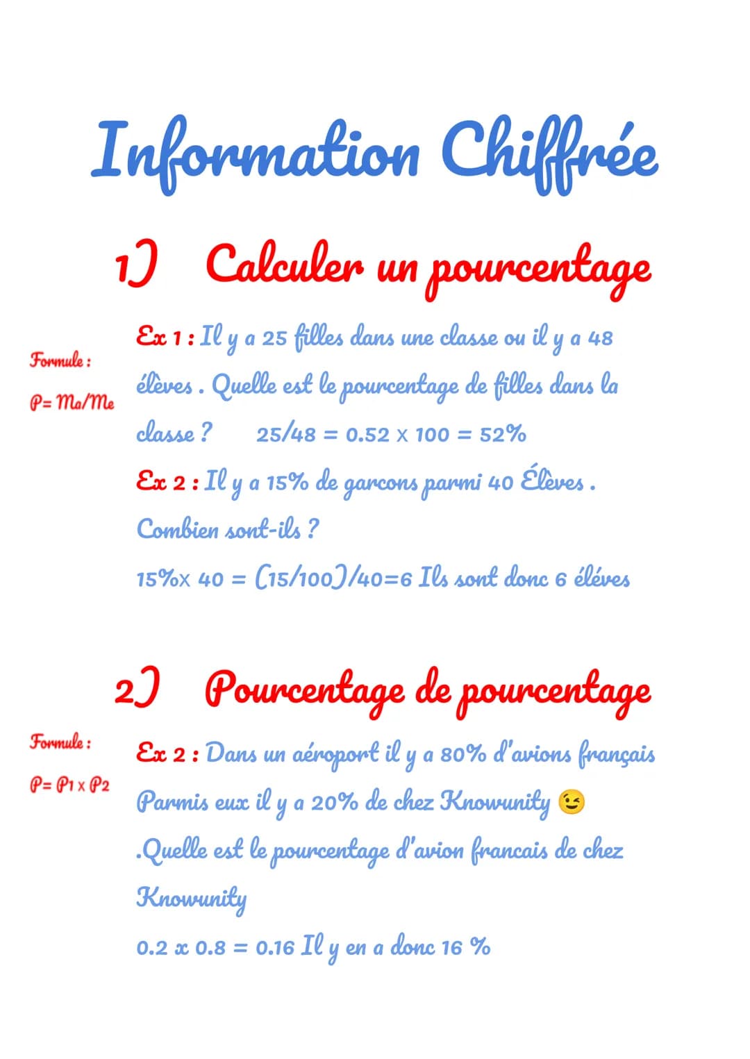 Information Chiffrée
1) Calculer un pourcentage
Ex 1: Il y a 25 filles dans une classe ou il y a 48
élèves. Quelle est le pourcentage de fil