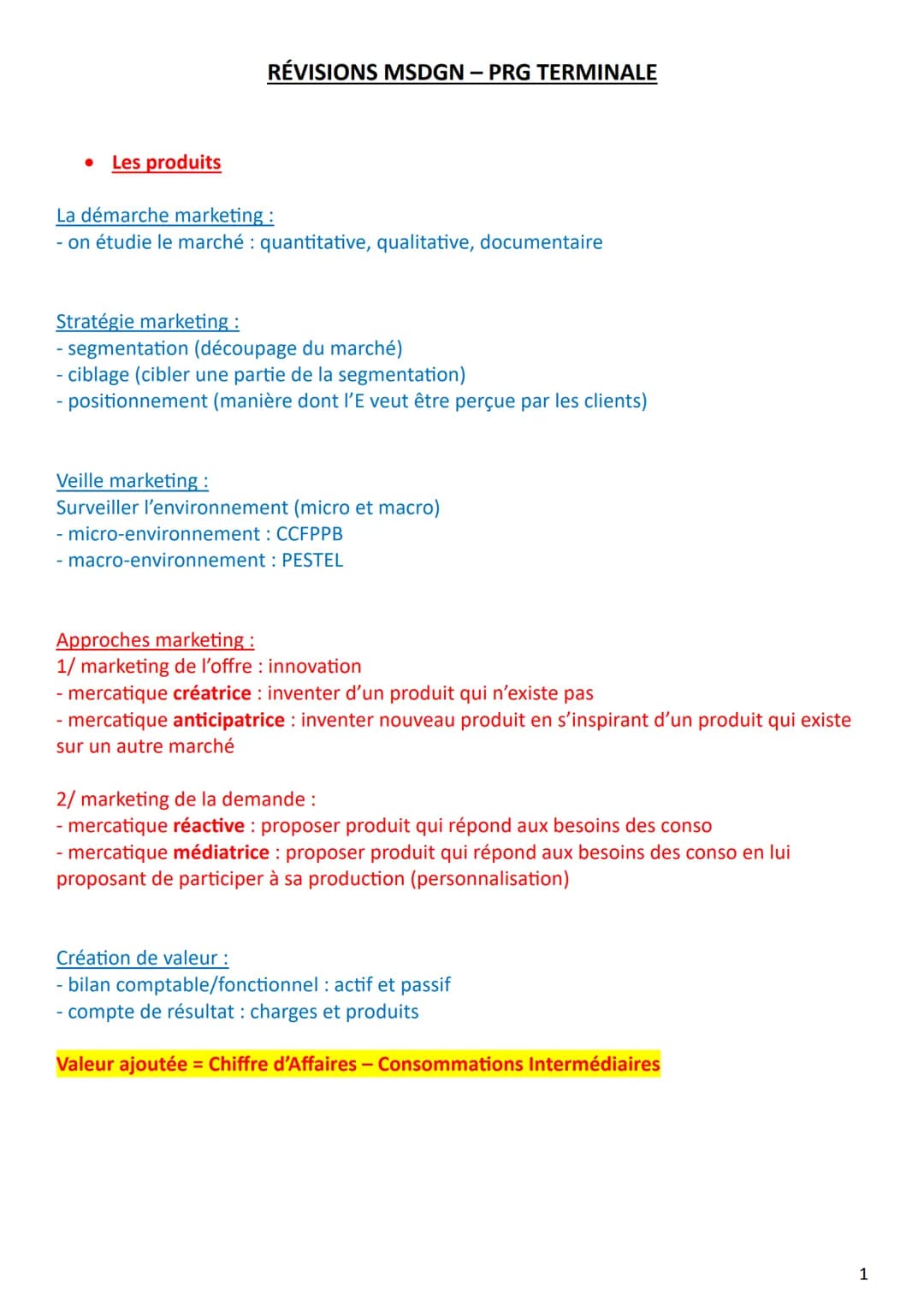 RÉVISIONS MSDGN - PRG TERMINALE
Les produits
La démarche marketing :
- on étudie le marché : quantitative, qualitative, documentaire
Stratég