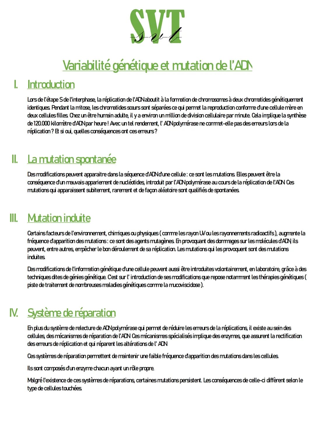 SVT
Variabilité génétique et mutation de l'ADN
I. Introduction
Lors de l'étape S de l'interphase, la réplication de l'ADN aboutit à la forma