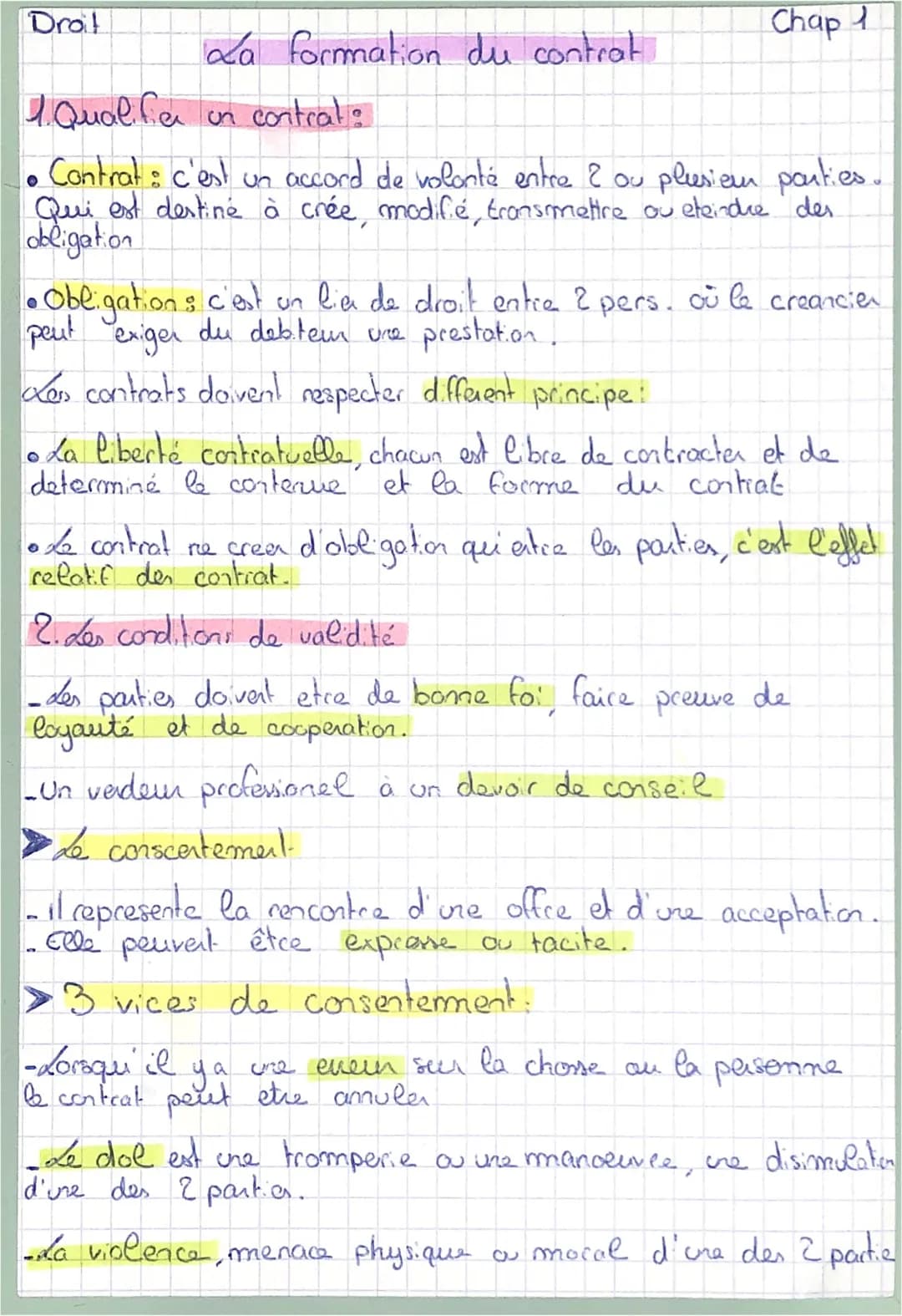 Droit
La formation du contrat.
1. Qualifier un contrat:
• Contrat : c'est un accord de volonté entre 2 ou plusiem panties.
Qui est destiné à