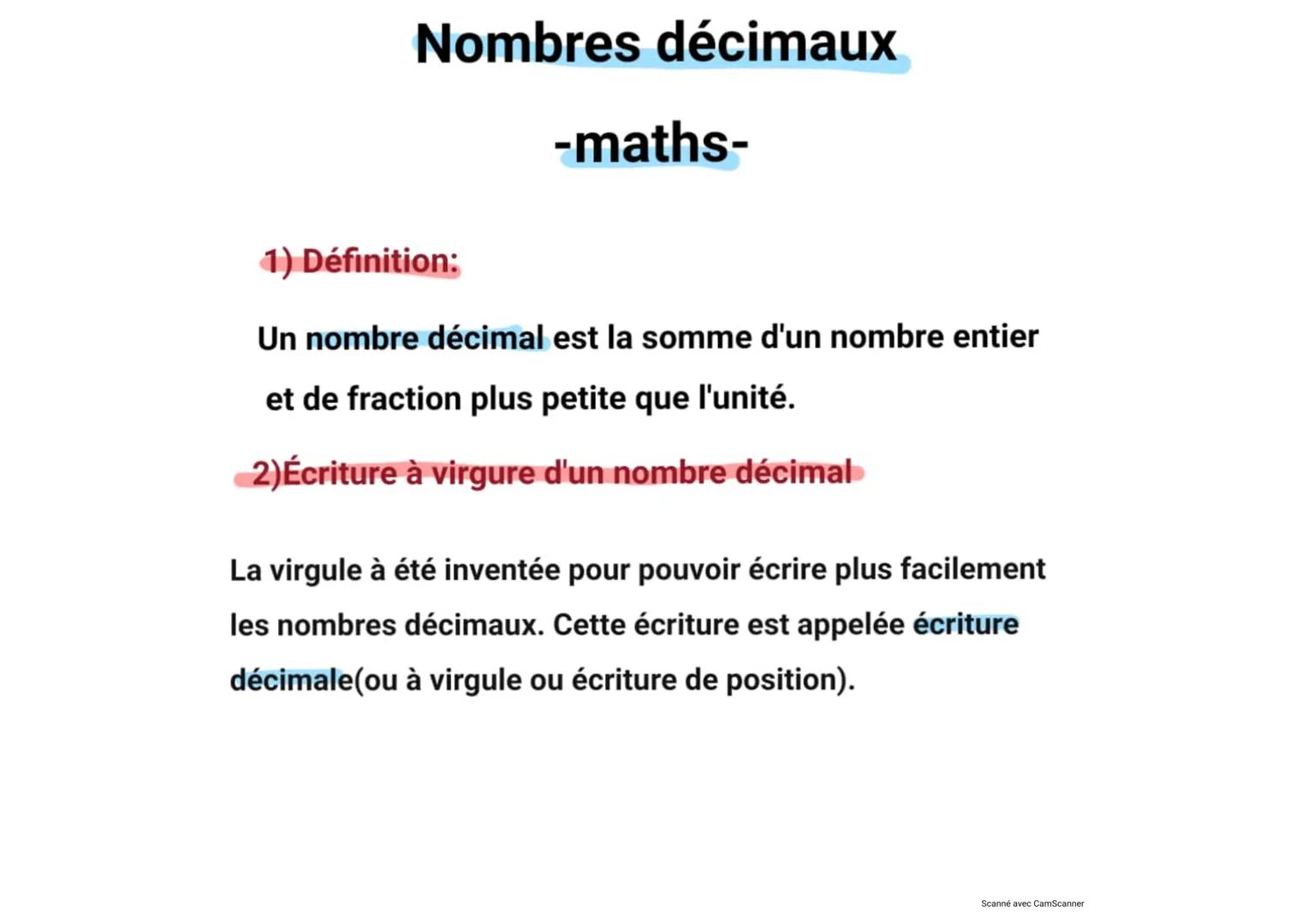 Nombres décimaux
-maths-
1) Définition:
Un nombre décimal est la somme d'un nombre entier
et de fraction plus petite que l'unité.
2) Écritur