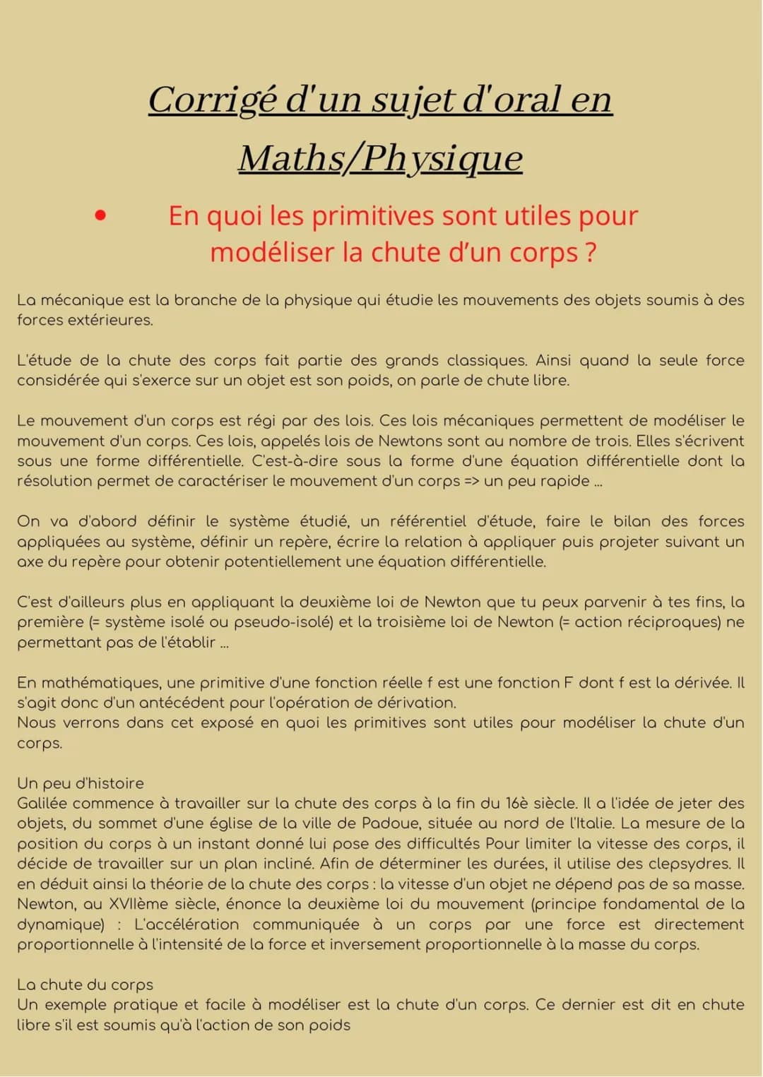 Corrigé d'un sujet d'oral en
Maths/Physique
En quoi les primitives sont utiles pour
modéliser la chute d'un corps ?
La mécanique est la bran