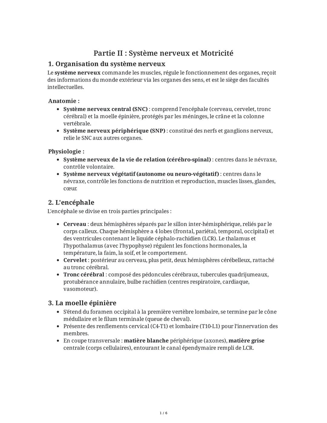 Partie II: Système nerveux et Motricité
1. Organisation du système nerveux
Le système nerveux commande les muscles, régule le fonctionnement