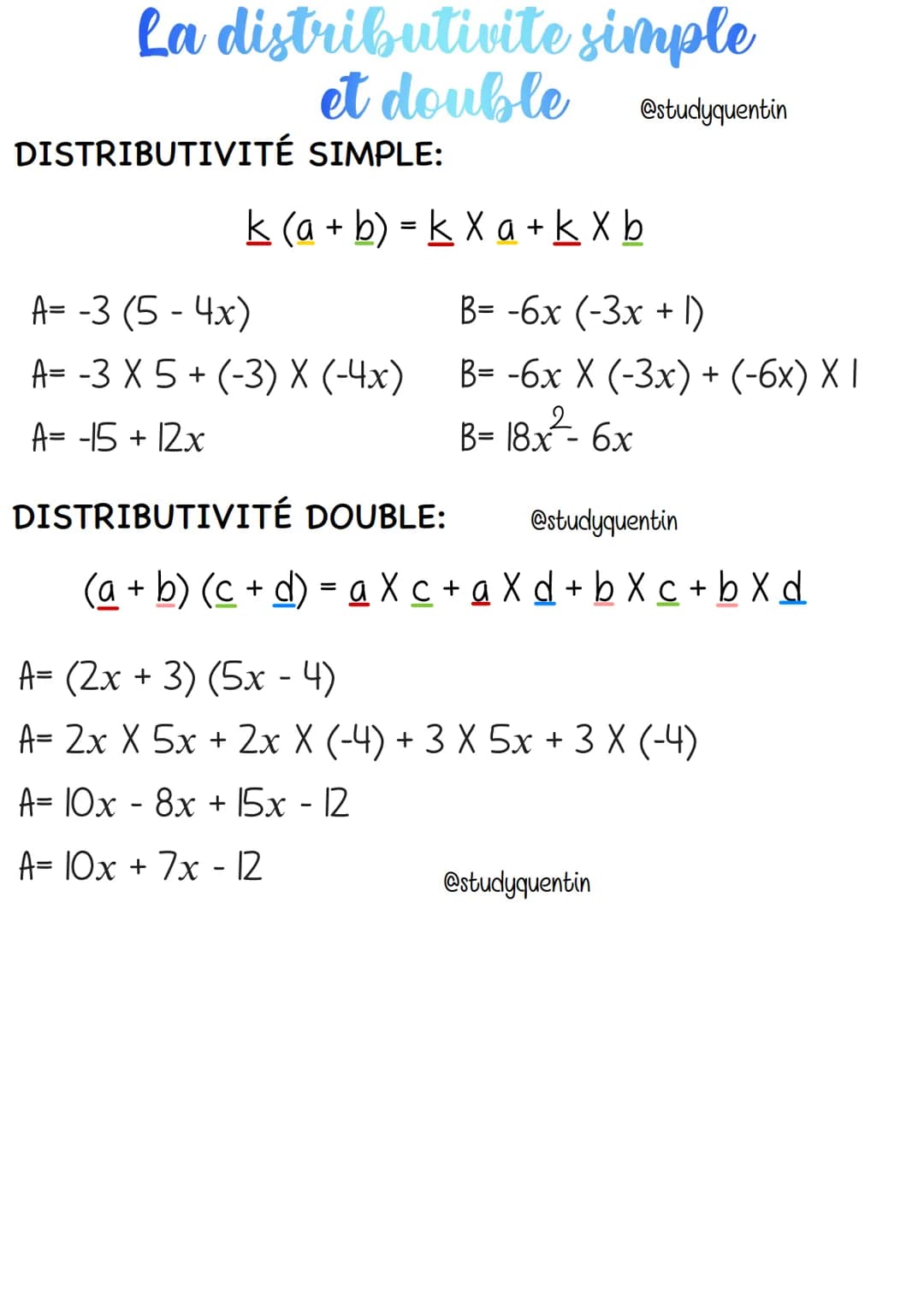 La distributivite simple
et double
@studyquentin
SIMPLE:
k (a + b) = kx a + k X b
DISTRIBUTIVITÉ
A= -3 (5-4x)
A= -3 X 5+ (-3) X (-4x)
A= -15