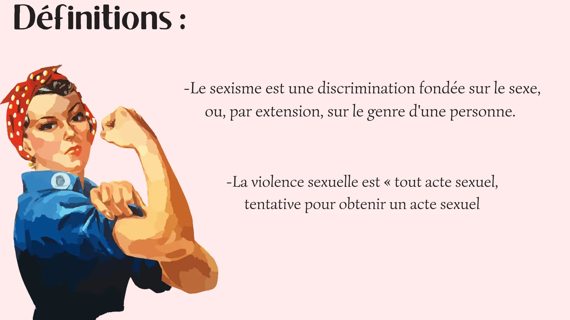Les femmes victimes de
violences sexuelles et sexistes
Clara Nogues
Justine Toulouzet us
18
Sommaire :
•Définitions
•Quelques chiffres
0 Déf