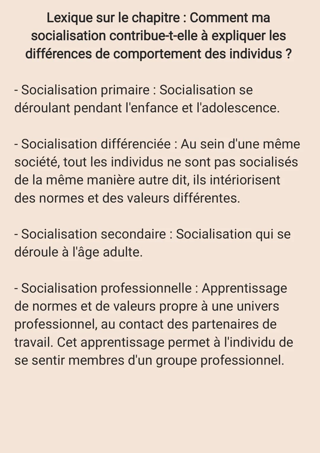 Lexique sur le chapitre : Comment ma
socialisation contribue-t-elle à expliquer les
différences de comportement des individus ?
- Socialisat