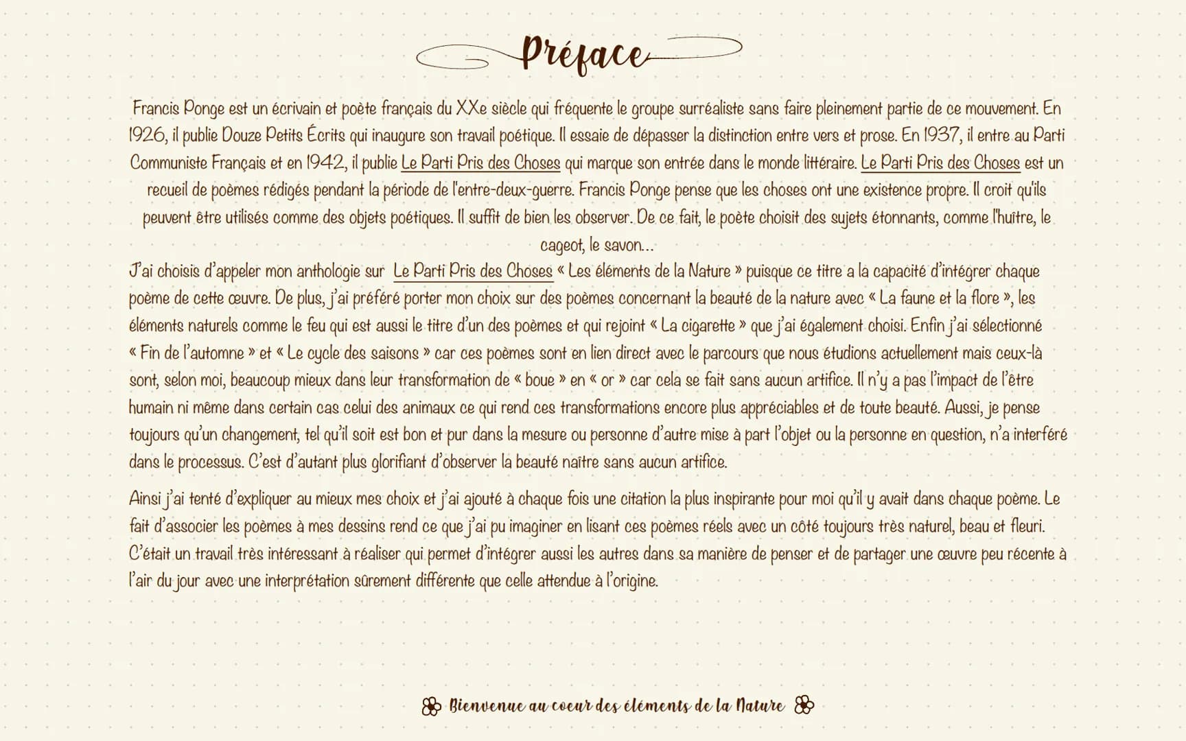 Amalia Saraiva
Tère ?
Anthologie
le Parti pris des Choses
Francis Ponge
Les
éléments de la
Lature
K Préface
Francis Ponge est un écrivain et