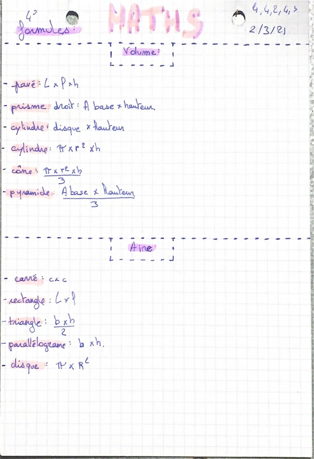4°
4,4,2,4,3
farmen MATHS 2/3/4
- pavé: $L x P x h$
1
Volume:
L
- prisme droit: A base x hauteur.
- cylindre disque x hauteur
- cylindhe: $x