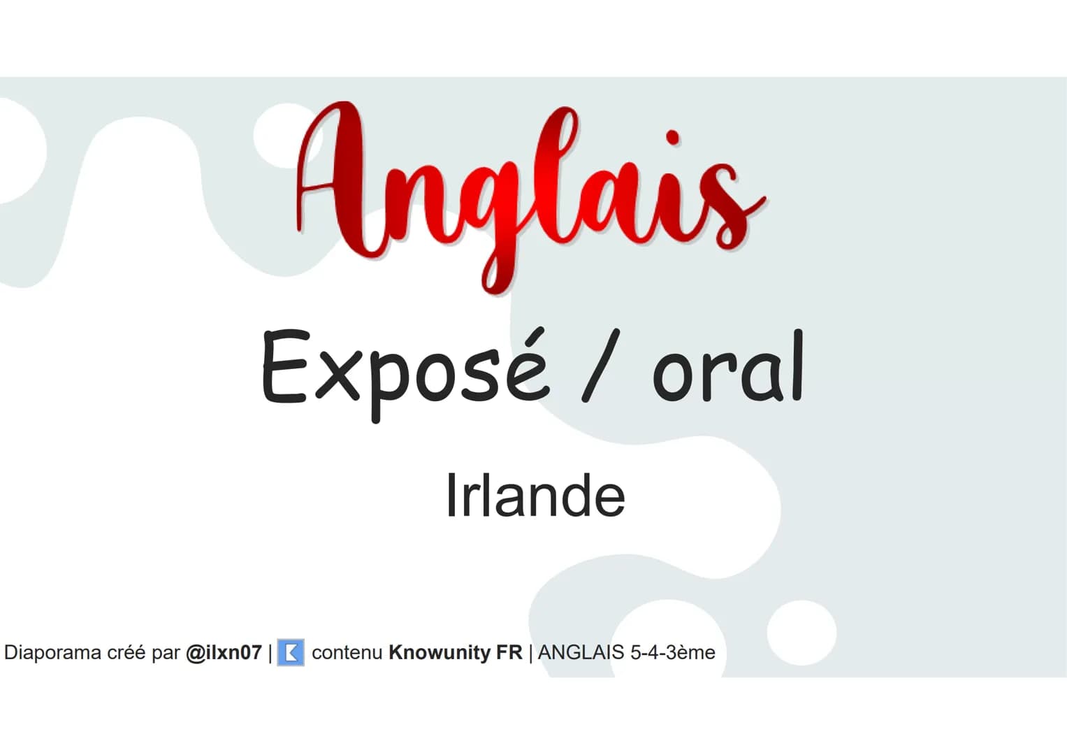 Anglais
Exposé / oral
Irlande
Diaporama créé par @ilxn07 | contenu Knowunity FR | ANGLAIS 5-4-3ème Thème.
Exposé de présentation
d'un sujet 