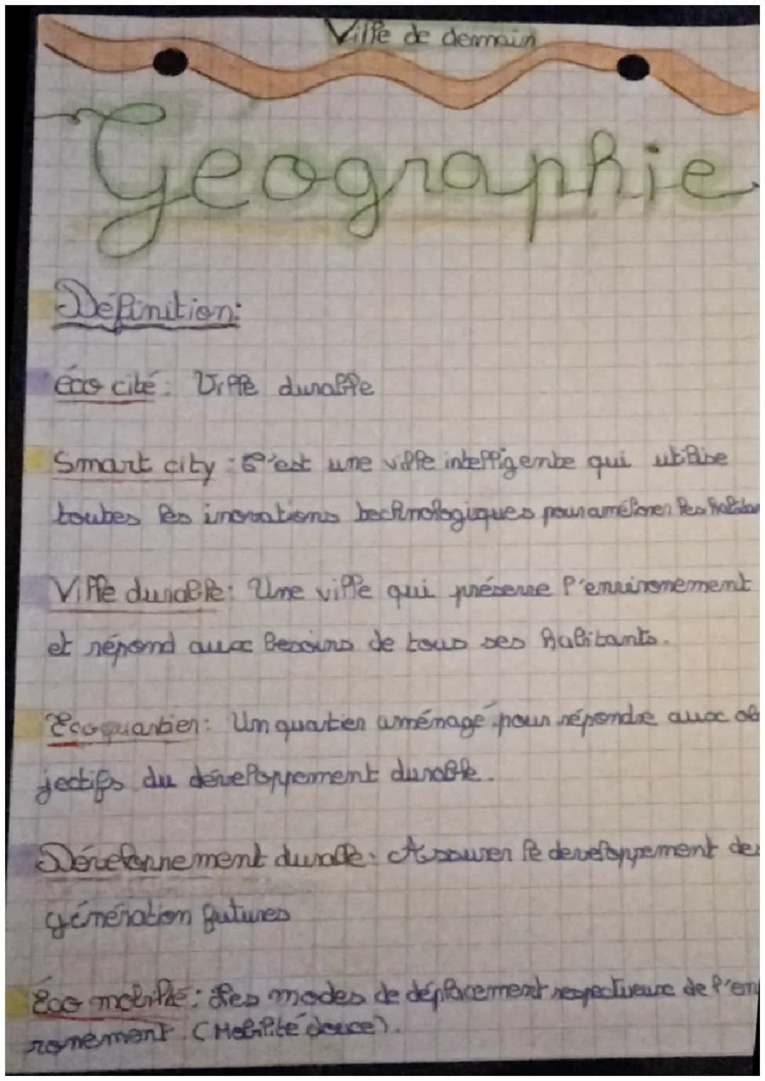 Ville de demain
Geographie
Definition
eco cité: Diffe duraffe
Smart city: C'est une viffe intelligente qui utilise
toutes les inovations bec