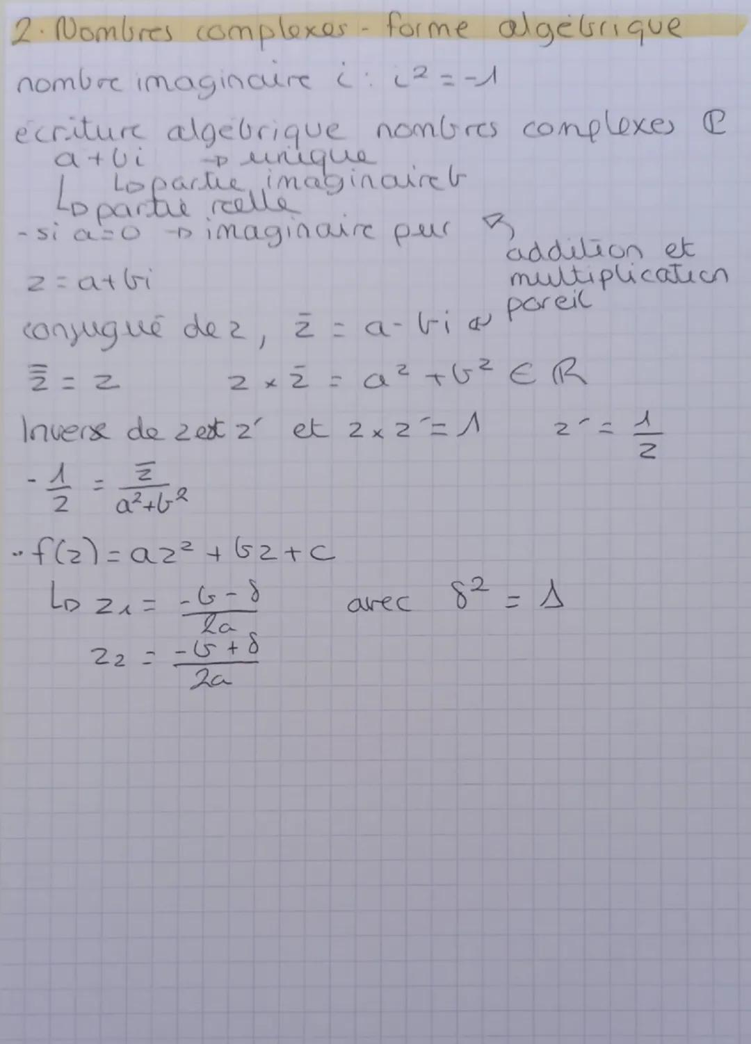2. Nombres complexes - forme algébrique.
nombre imaginaire i : i² = -1
écriture algébrique nombres complexes ℂ
a + bi     → partie imaginair