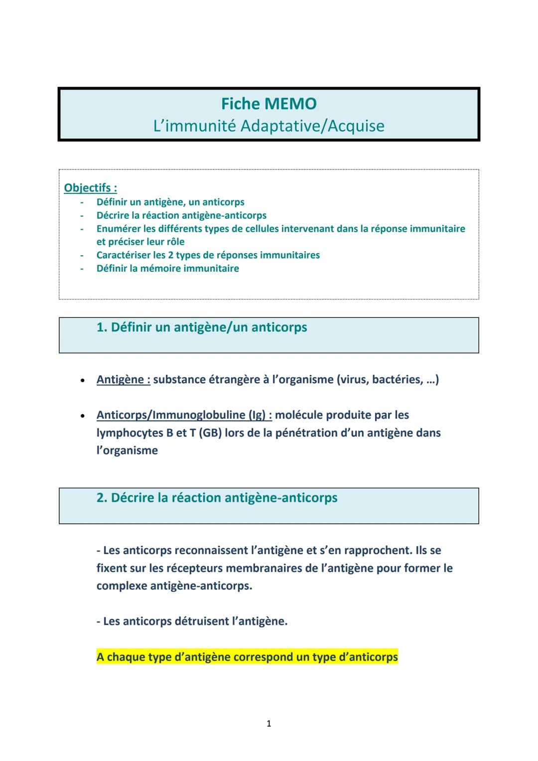 Objectifs :
●
●
Fiche MEMO
L'immunité Adaptative/Acquise
Définir un antigène, un anticorps
Décrire la réaction antigène-anticorps
Enumérer l