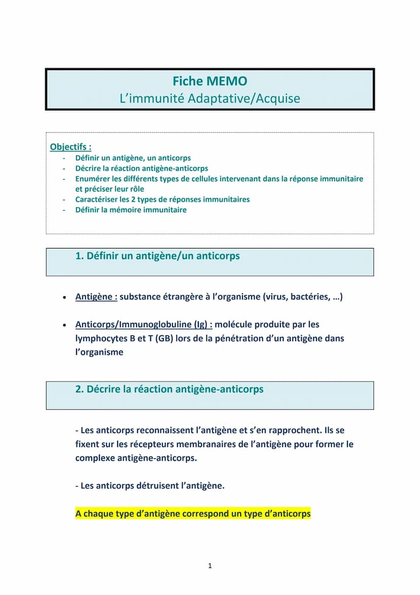 Objectifs :
●
●
Fiche MEMO
L'immunité Adaptative/Acquise
Définir un antigène, un anticorps
Décrire la réaction antigène-anticorps
Enumérer l