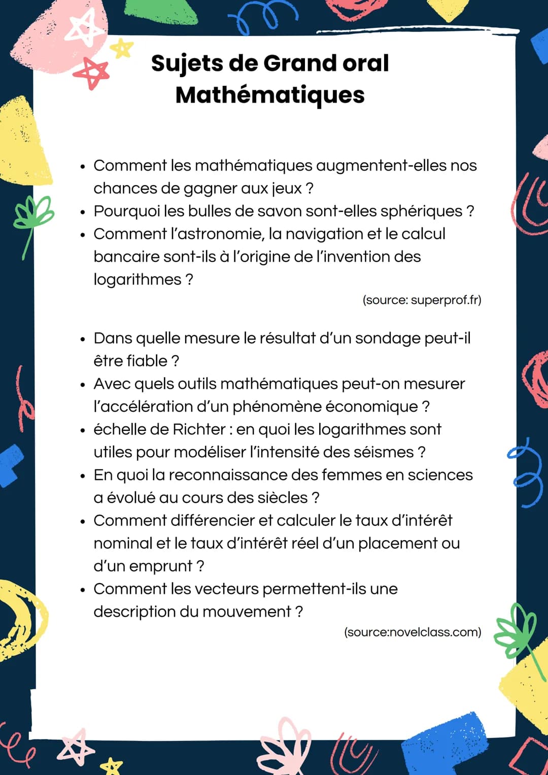 Sujets de Grand oral
Mathématiques
• Comment les mathématiques augmentent-elles nos
chances de gagner aux jeux ?
Pourquoi les bulles de savo