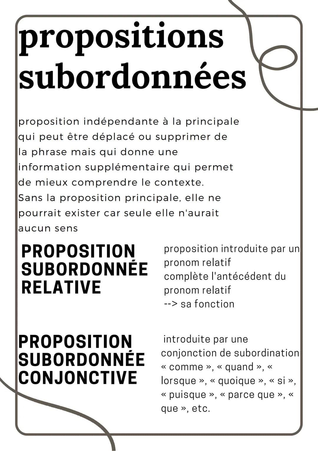propositions
subordonnées
proposition indépendante à la principale
qui peut être déplacé ou supprimer de
la phrase mais qui donne une
inform