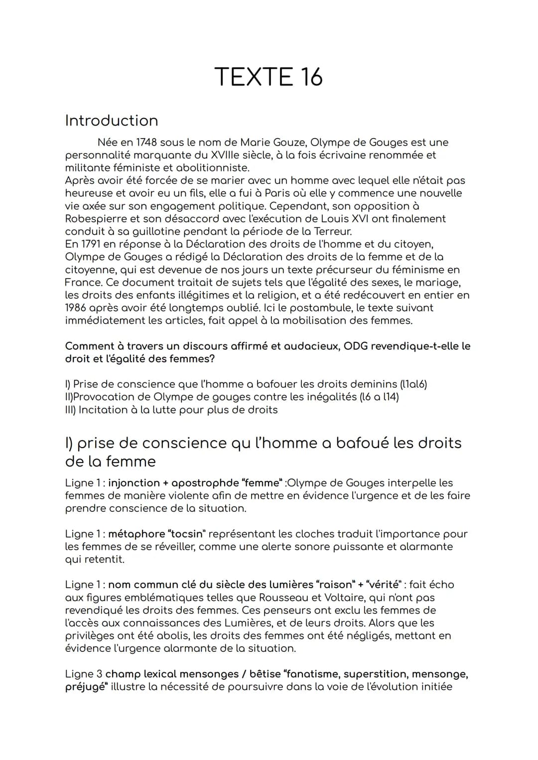 TEXTE 16
Introduction
Née en 1748 sous le nom de Marie Gouze, Olympe de Gouges est une
personnalité marquante du XVIIIe siècle, à la fois éc
