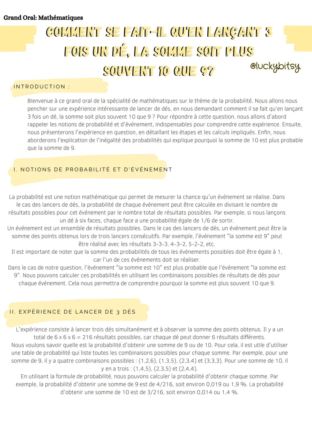 Grand Oral: Mathématiques
COMMENT SE FAIT-IL QU'EN LANÇANT 3
FOIS UN DÉ, LA SOMME SOIT PLUS
SOUVENT 10 QUE Q7
INTRODUCTION :
Bienvenue à ce 