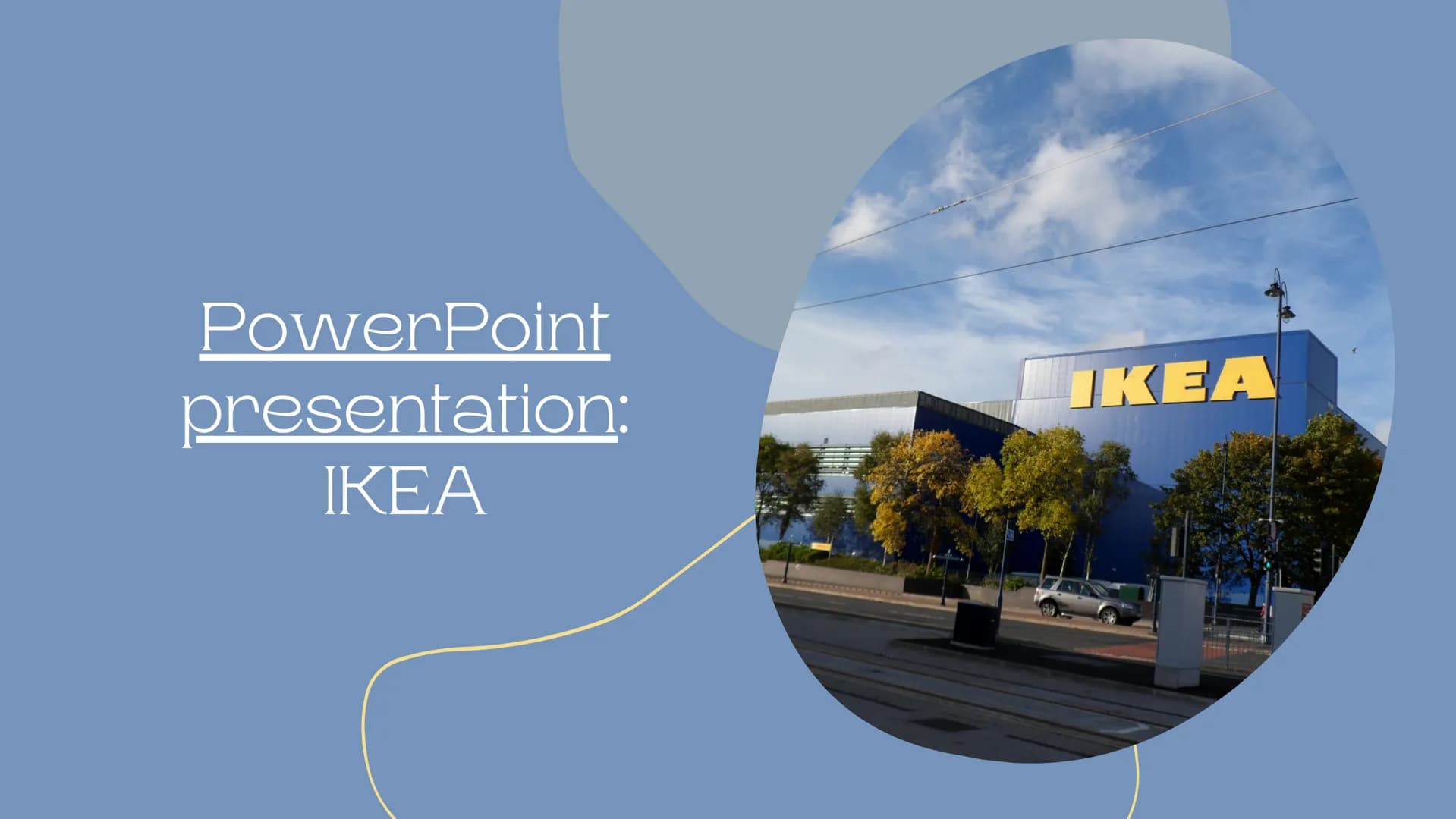 PowerPoint
presentation:
IKEA
IKEA 22.999
IKEA
IKEA
mostrposmurhon
Summary
S
IKEA
STRENGTHS
alamy
O
OPPORTUNITIES
SWOT
ANALYSIS
alamu W
ee e