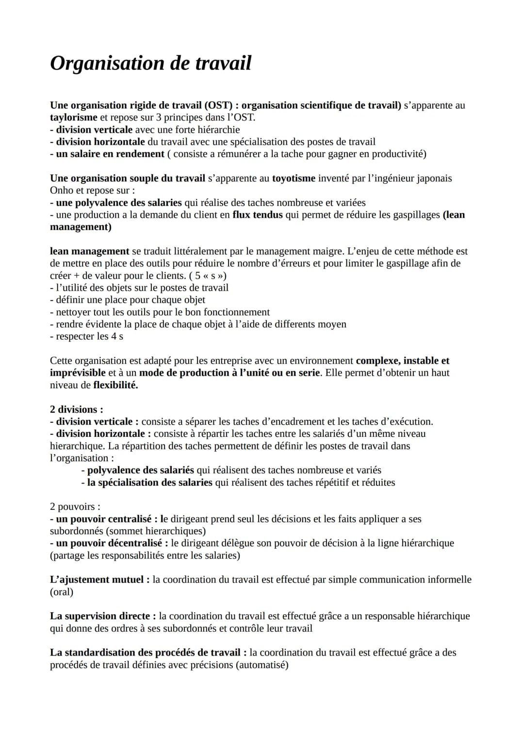 Organisation de travail
Une organisation rigide de travail (OST): organisation scientifique de travail) s'apparente au
taylorisme et repose 