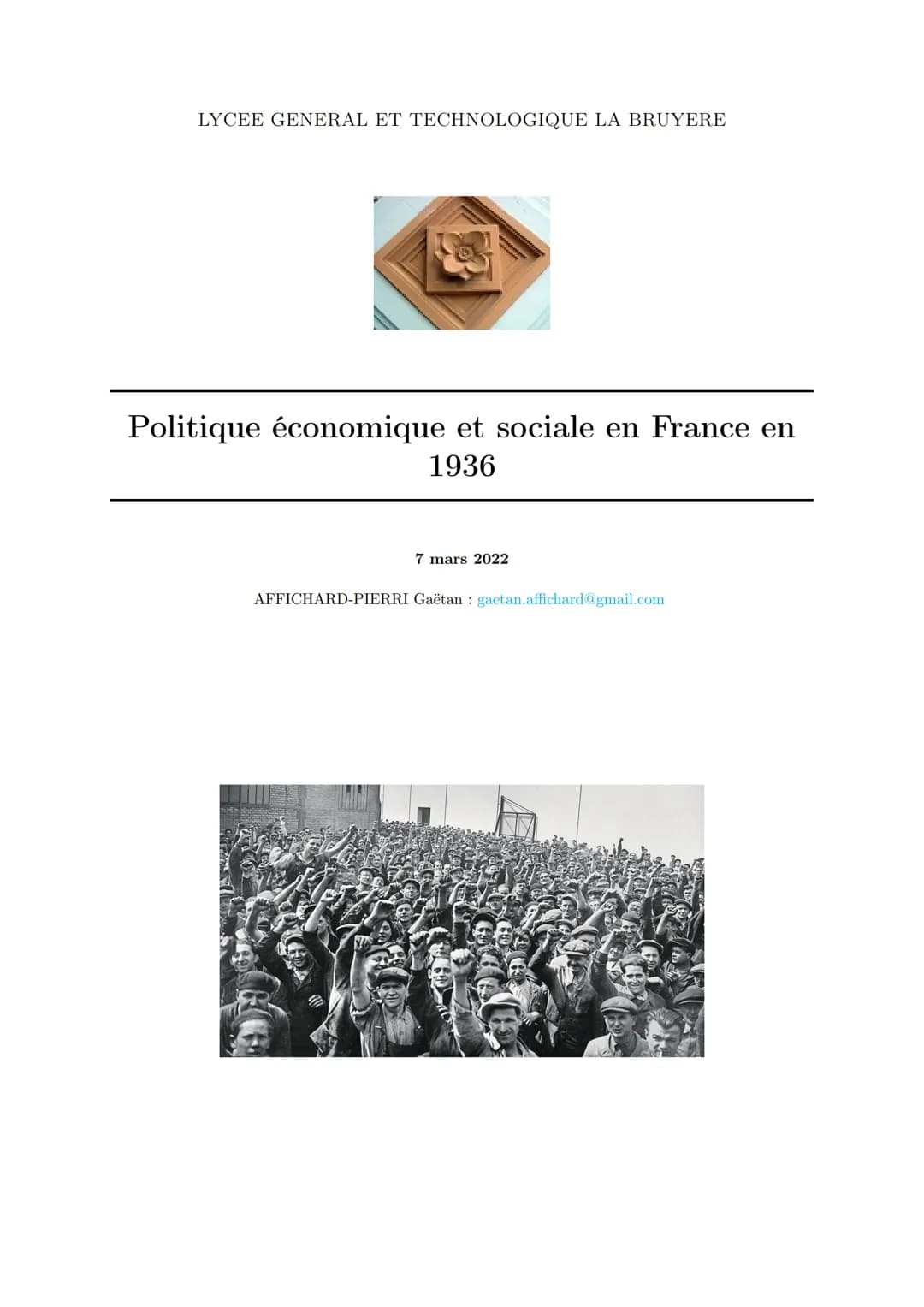 LYCEE GENERAL ET TECHNOLOGIQUE LA BRUYERE
Politique économique et sociale en France en
1936
7 mars 2022
AFFICHARD-PIERRI Gaëtan: gaetan.affi