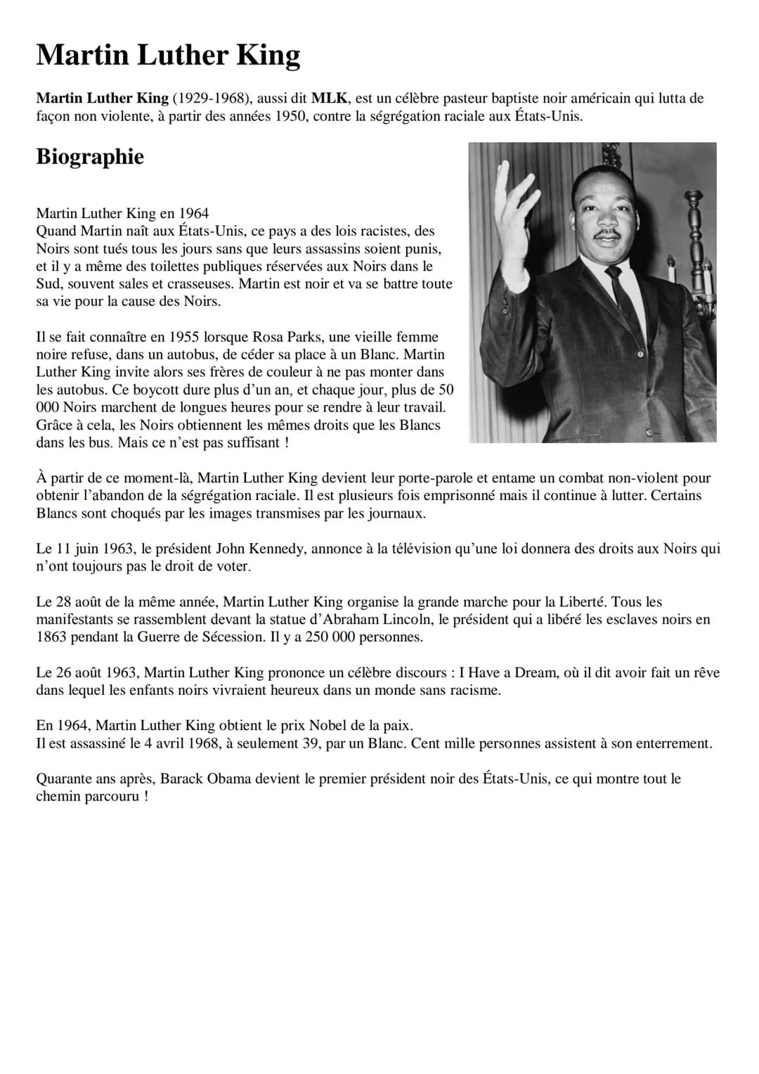 Martin Luther King
Martin Luther King (1929-1968), aussi dit MLK, est un célèbre pasteur baptiste noir américain qui lutta de
façon non viol