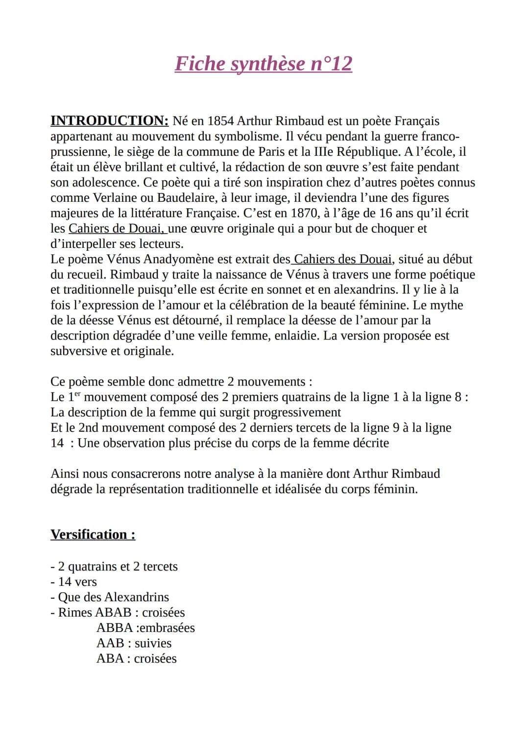 Fiche synthèse n°12
INTRODUCTION: Né en 1854 Arthur Rimbaud est un poète Français
appartenant au mouvement du symbolisme. Il vécu pendant la